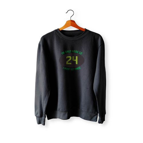 Beast Mode Marshawn Lynch Seattle Seahawks I'M Only Here So I Won'T Get Fined Funny Quote Crewneck Sweatshirt Sweater