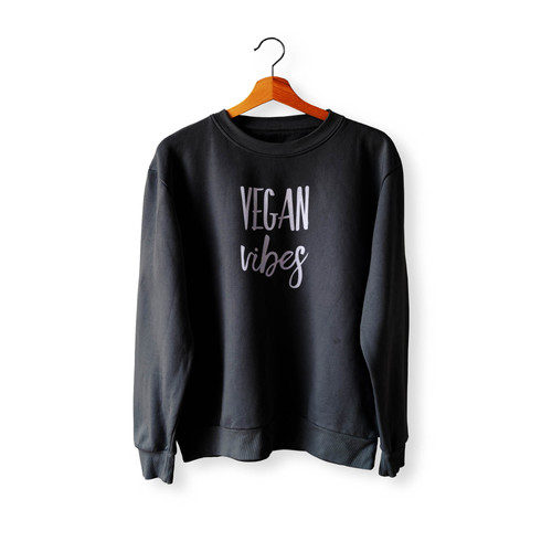 Vegan Vibes Lettering Veganism Vegan Lifestye Vegetarian Crewneck Sweatshirt Sweater Vegan Vibes Lettering Veganism Vegan Lifestye Vegetarian Crewneck Sweatshirt Sweater