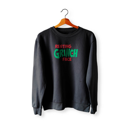 Resting Grinch Face Christmas Holiday Christmas Funny Christmas Resting Witch Face Funny Adult Christmas Party Crewneck Sweatshirt Sweater