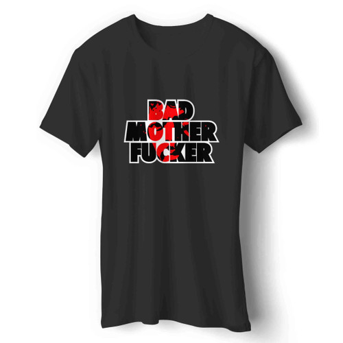 bad mother fucker Man's T-Shirt