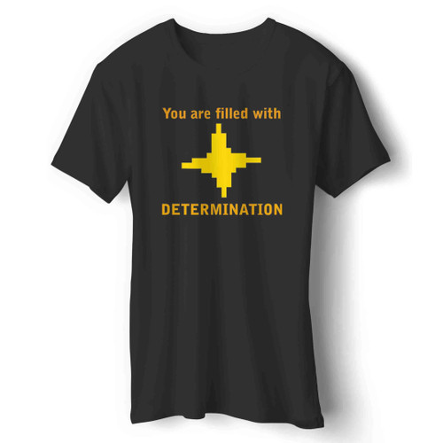 You Are Filled Determination Man's T-Shirt