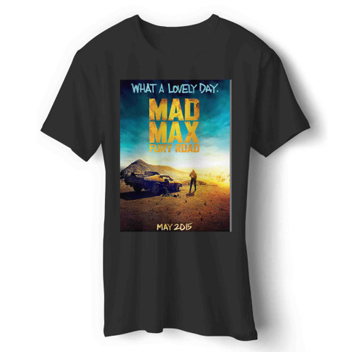 What A Lovely Day Md Max Fury Road Man's T-Shirt