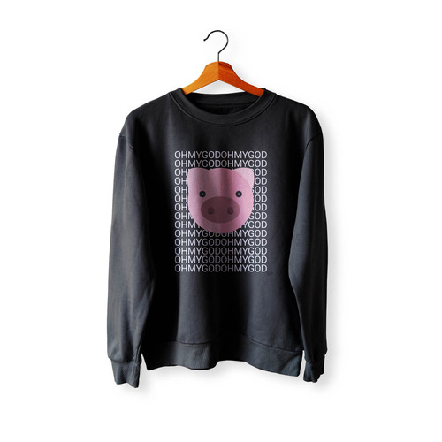 Oh My God Pig Crewneck Sweatshirt Sweater