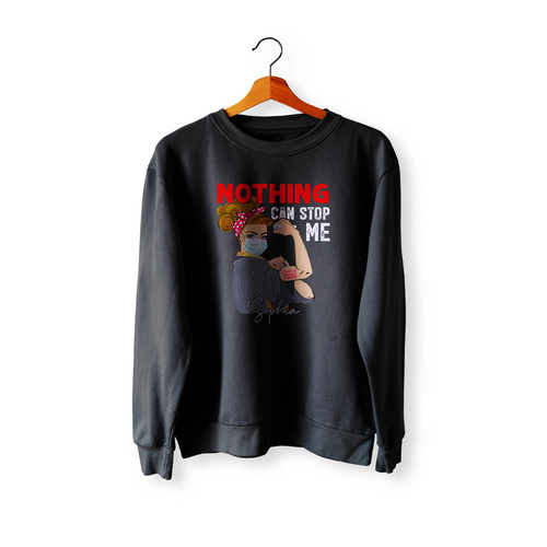 Nothing Can Stop Me Crewneck Sweatshirt Sweater