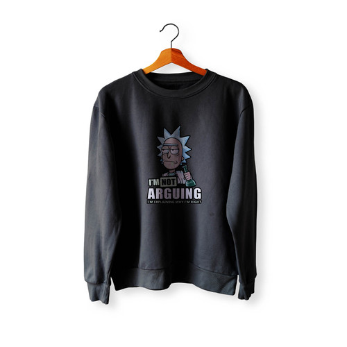 Rick And Morty I M Not Arguing I M Explaining Crewneck Sweatshirt Sweater