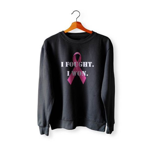 I Fought I Won Crewneck Sweatshirt Sweater
