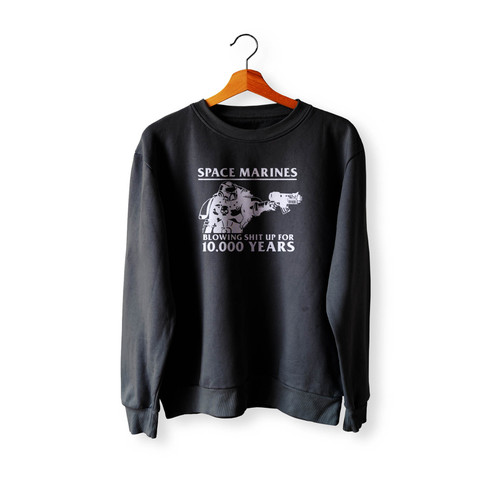 Space Marines Blowing Shit Up Crewneck Sweatshirt Sweater