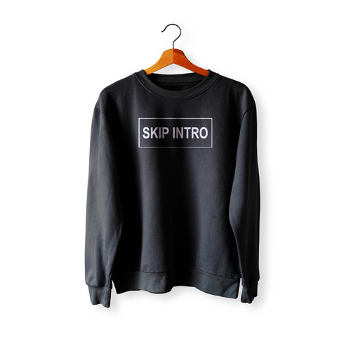Skip Intro Streaming Service Parody Crewneck Sweatshirt Sweater