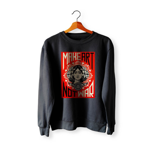 Make Art Not War Crewneck Sweatshirt Sweater