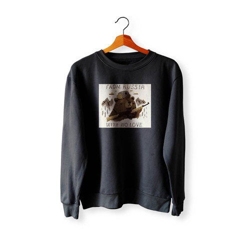 From Russia With No Love Russian Bear Crewneck Sweatshirt Sweater