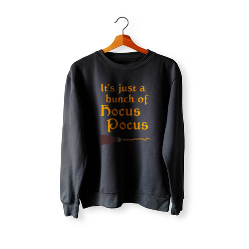 It's Just A Bunch Of Hocus Pocus Design Art Crewneck Sweatshirt Sweater