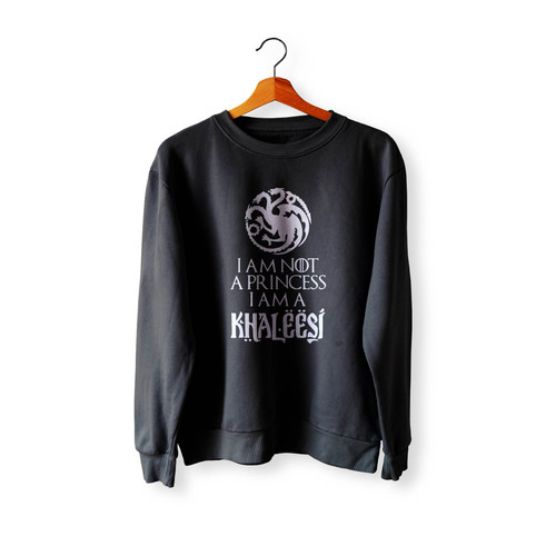 I'M Not A Princess I'M A Khaleesi 2 Crewneck Sweatshirt Sweater