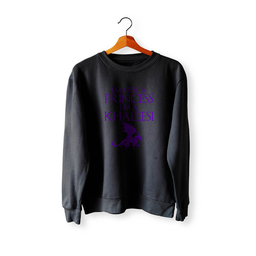 Game Of Thrones I'M Not Princess I'M Khaleesi Mother Of Dragon Crewneck Sweatshirt Sweater