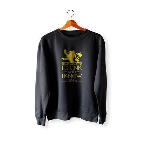 That's What I Do I Drink And I Know Things Game Of Thrones 2 Crewneck Sweatshirt Sweater