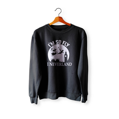 I'M So Fly I Neverland Peter Pan Disney Crewneck Sweatshirt Sweater
