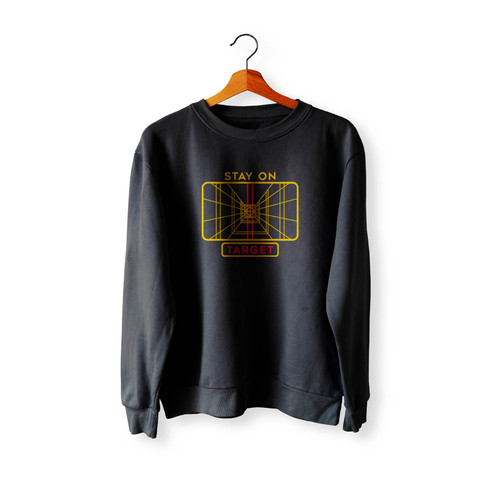Stay On Target X-Wing Computer Star Wars Quote Crewneck Sweatshirt Sweater