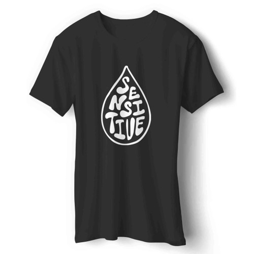 Sensitive Tear Drop Man's T-Shirt