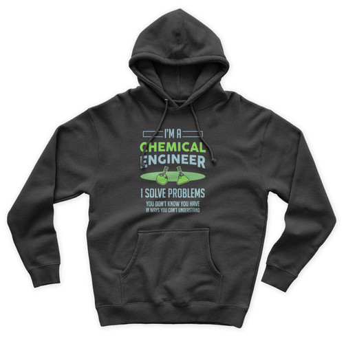 A Chemical Engineer I Solve Problems Chemical Engineering Unisex Hoodie