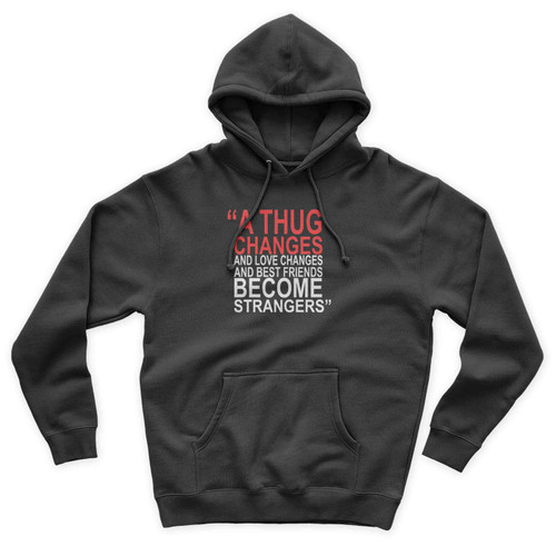 A Thug Changes And Love Changes And Best Friends Become Strangers Nas Nasir Jones Unisex Hoodie