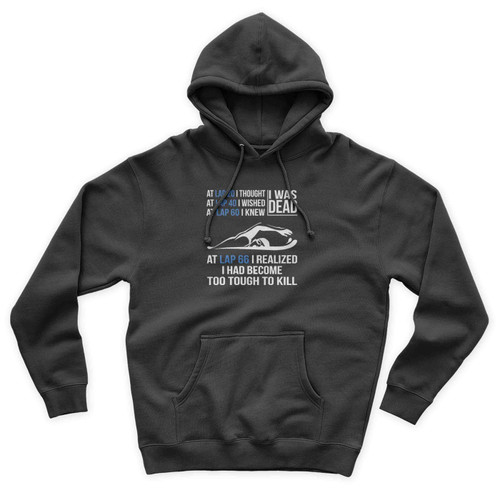 At Lat 20 I Thought I Was Dead Tough To Kill Swimmer Swimming Unisex Hoodie