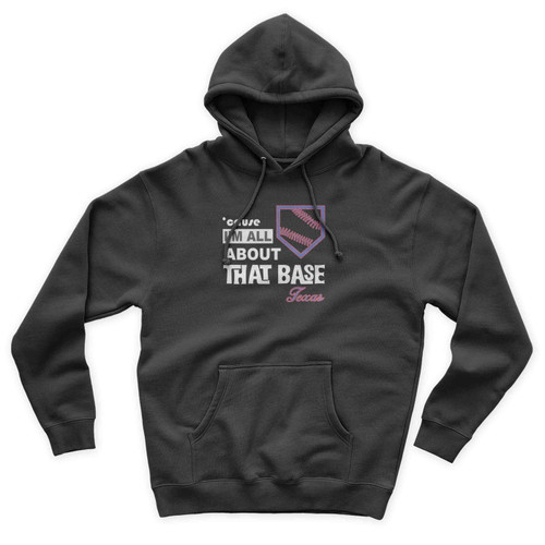 Cause I'm All About That Base Texas Rangers Baseball Unisex Hoodie