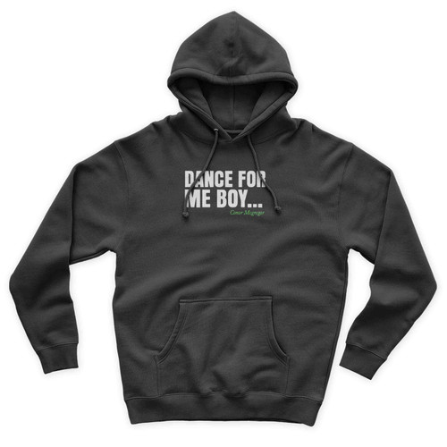 Dance For Me Boy Conor Mcgregor Quotes Unisex Hoodie