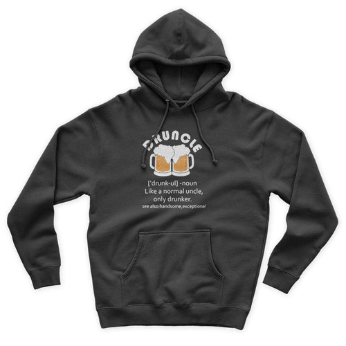 Druncle Definition Like A Normal Uncle Only Way Drunker Unisex Hoodie