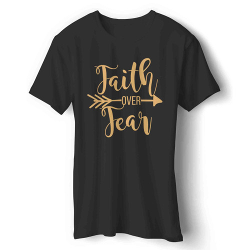 Faith Over Fear Man's T-Shirt