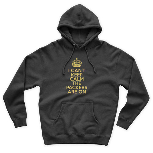 Funny I Can't Keep Calm The Packers Are On Great Packers For Any Fan Unisex Hoodie
