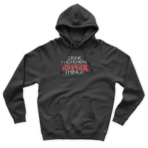 Game Of Thrones I Drink And I Know Things Stranger Things Unisex Hoodie