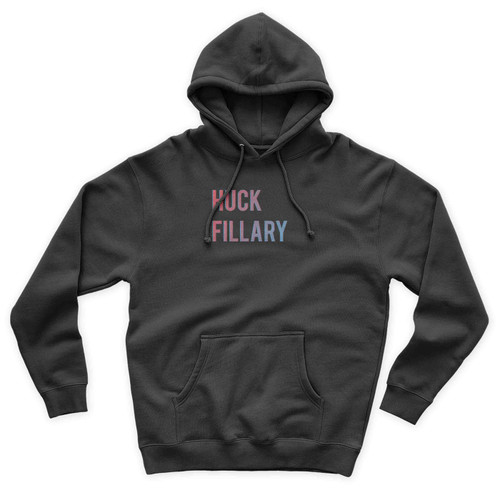 Huck Fillary Hillary Clinton Fuck Hillary Hrc Funny Political Pro Trump Unisex Hoodie