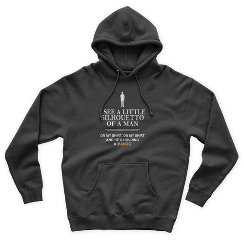 I See A Little Silhouetto Of A Man On My Shirt, On My Shirt And He's Holding A Mango Unisex Hoodie