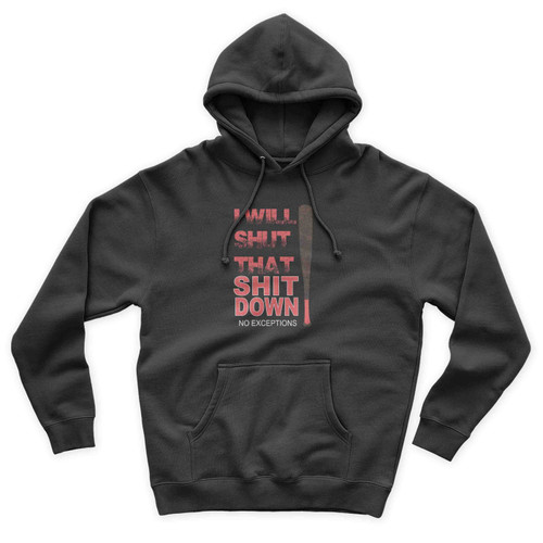 I Will Shut That Shit Down Walking Dead Fan Daryl Dixon Twd Unisex Hoodie