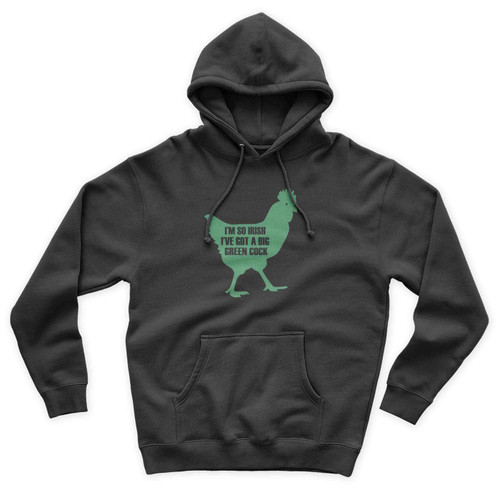 I'm So Irish I've Got A Big Green Cock Unisex Hoodie