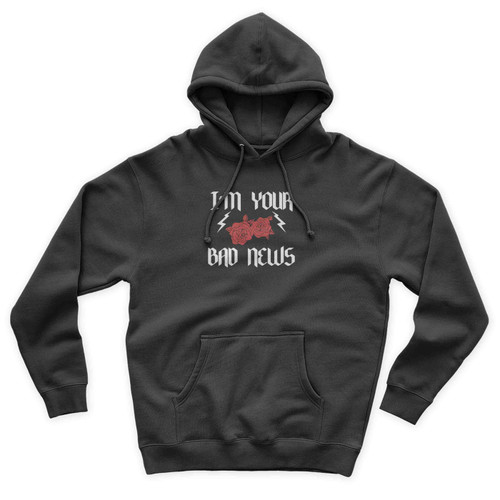 I'm Your Bad News Unisex Hoodie