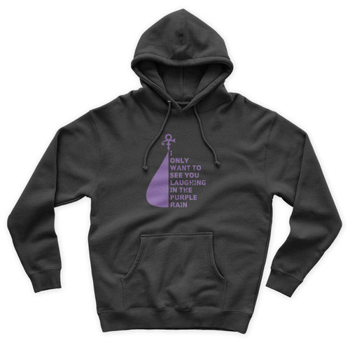 Like Prince I Only Want To See You laughing In The Purple Rain Unisex Hoodie