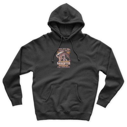 Mess With Me I Fight Back Mess With My Daughter Unisex Hoodie