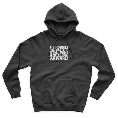 My Hobbies Include The Gym Wine And Being Awkward Saying Funny Unisex Hoodie