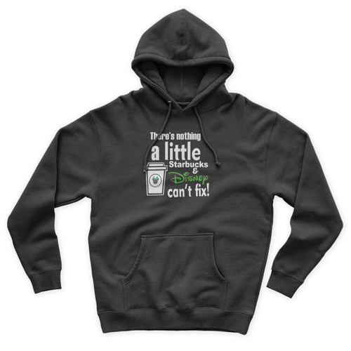 Nothing A Little Starbucks And Disney Can't Fix Unisex Hoodie