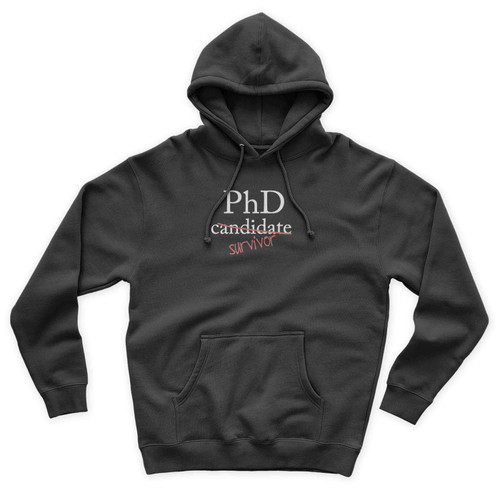 Phd Candidate Survivor Doctoral Program Graduation Funny Graduation Gift Doctor Student Dissertation Defense Academic Unisex Hoodie