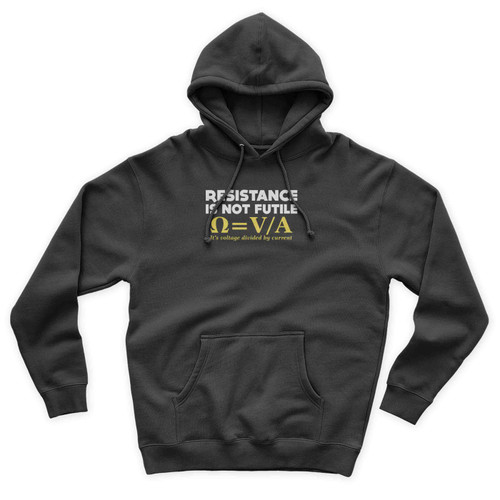 Resistance Is Not Futile Nerd Electrician Science Funny Unisex Hoodie