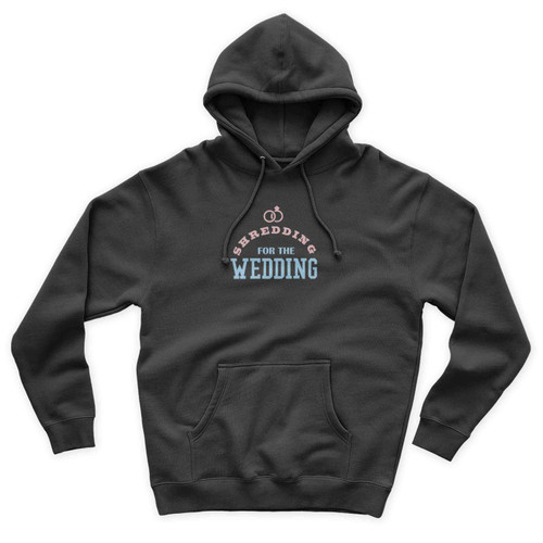 Shredding for The Wedding Unisex Hoodie