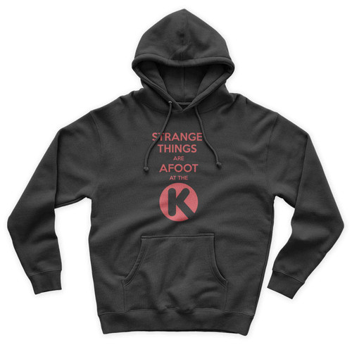 Strange Things Are Afoot At The Circle K Unisex Hoodie