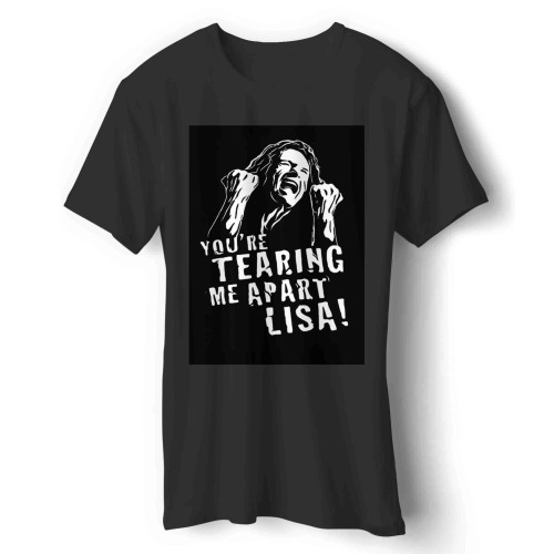 Tommy Wiseau The Room Youre Tearing Me Apart Lisa Man's T-Shirt