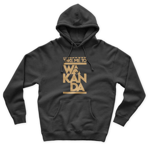 Take Me To Wakanda Unisex Hoodie