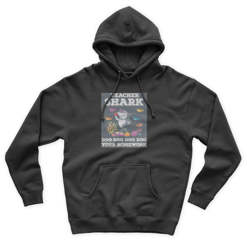 Teacher Shark Doo Doo Doo Your Homework Unisex Hoodie