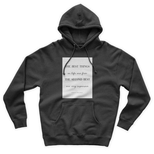 The Best Things In Life Quote Unisex Hoodie