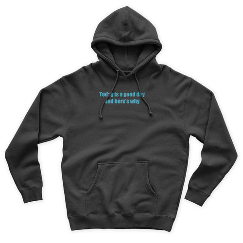 Today Is A Good Day And Here's Why Dear Evan Hansen Unisex Hoodie