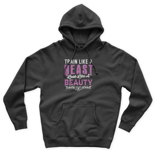 Train Like A Beast Look Like A Beauty Unisex Hoodie