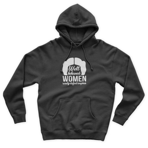 Well Behaved Women Rarely Defeat Empires Star Wars Leia Funny Quotes Unisex Hoodie